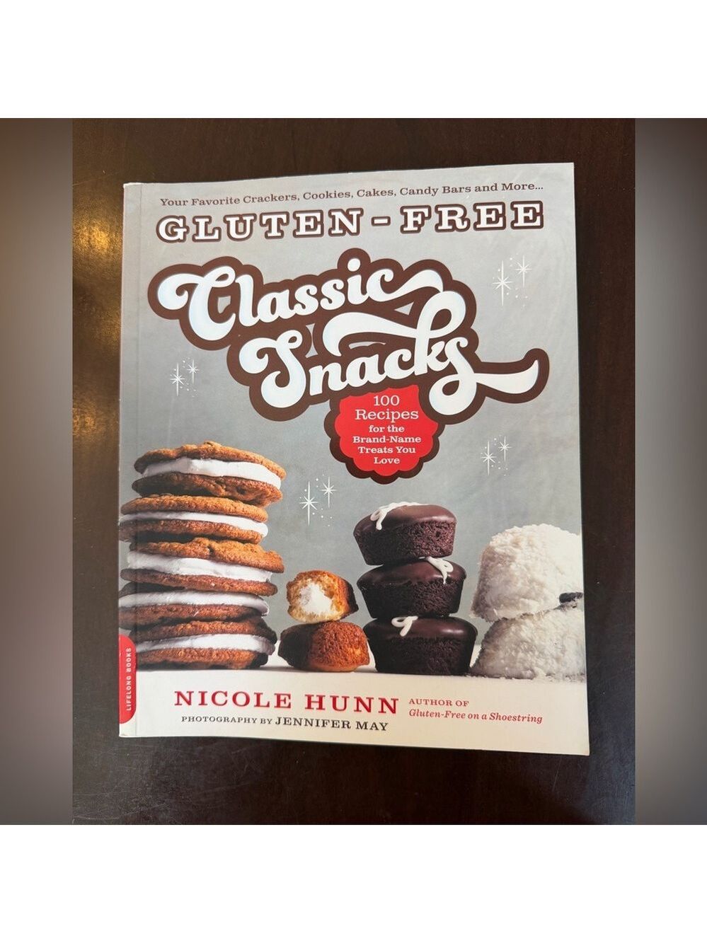 Gluten-Free Classic Snacks Cookbook - Nicole Hunn .. Gluten Free on a Shoestring
